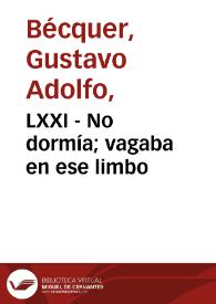 LXXI - No dormía; vagaba en ese limbo | Biblioteca Virtual Miguel de Cervantes