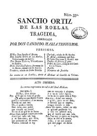 Sancho Ortiz de las Roelas:  tragedia / arreglada por Don Cándido María Trigueros | Biblioteca Virtual Miguel de Cervantes