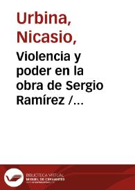 Violencia y poder en la obra de Sergio Ramírez / Nicasio Urbina | Biblioteca Virtual Miguel de Cervantes