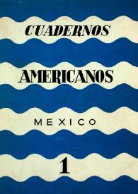 Cuadernos americanos. Año I, vol. I, núm. 1, enero-febrero de 1942 | Biblioteca Virtual Miguel de Cervantes