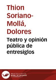 Teatro y opinión pública de entresiglos / Dolores Thion Soriano-Mollá | Biblioteca Virtual Miguel de Cervantes