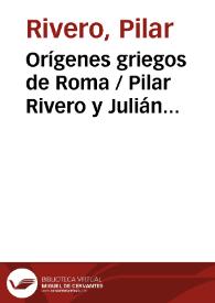 Orígenes griegos de Roma / Pilar Rivero y Julián Pelegrín | Biblioteca Virtual Miguel de Cervantes