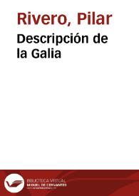 Descripción de la Galia / Pilar Rivero y Julián Pelegrín | Biblioteca Virtual Miguel de Cervantes