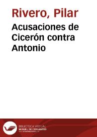Acusaciones de Cicerón contra Antonio / Pilar Rivero y Julián Pelegrín | Biblioteca Virtual Miguel de Cervantes