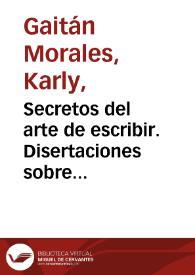 Secretos del arte de escribir. Disertaciones sobre periodismo y literatura / Karly Gaitán Morales | Biblioteca Virtual Miguel de Cervantes