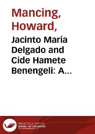 Jacinto María Delgado and Cide Hamete Benengeli: A Semi-Classic Recovered and A Bibliographical Labyrinth Explored / Howard Mancing | Biblioteca Virtual Miguel de Cervantes