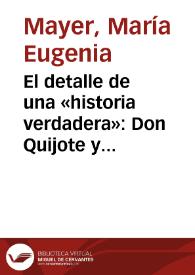 El detalle de una «historia verdadera»: Don Quijote y Bernal Díaz / Maria E. Mayer | Biblioteca Virtual Miguel de Cervantes