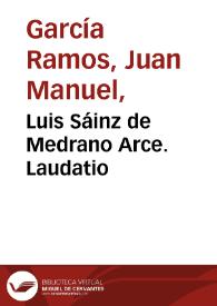 Luis Sáinz de Medrano Arce. Laudatio / Juan Manuel García Ramos | Biblioteca Virtual Miguel de Cervantes