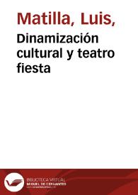 Dinamización cultural y teatro fiesta / Luis Matilla | Biblioteca Virtual Miguel de Cervantes