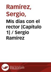 Mis días con el rector [Capítulo 1] / Sergio Ramírez | Biblioteca Virtual Miguel de Cervantes