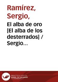 El alba de oro [El alba de los desterrados] / Sergio Ramírez | Biblioteca Virtual Miguel de Cervantes