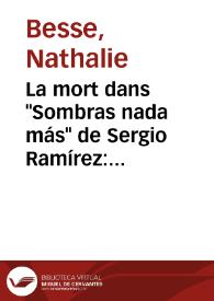 La mort dans "Sombras nada más" de Sergio Ramírez: entre "thanatos" et conjuration / Nathalie Besse | Biblioteca Virtual Miguel de Cervantes