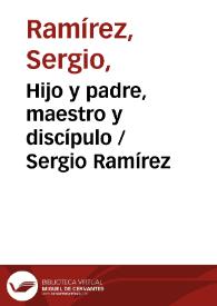 Hijo y padre, maestro y discípulo / Sergio Ramírez | Biblioteca Virtual Miguel de Cervantes