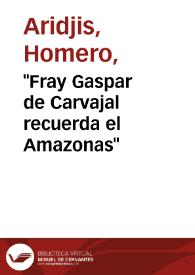 "Fray Gaspar de Carvajal recuerda el Amazonas" / Homero Aridjis | Biblioteca Virtual Miguel de Cervantes