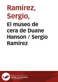 El museo de cera de Duane Hanson / Sergio Ramírez | Biblioteca Virtual Miguel de Cervantes