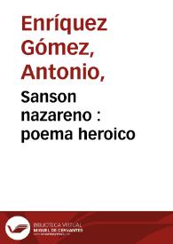 Sanson nazareno : poema heroico / por Antonio Henriquez Gomez | Biblioteca Virtual Miguel de Cervantes