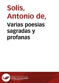 Varias poesias sagradas, y profanas / que dexò escritas (aunque no juntas, ni retocadas) don Antonio de Solis y Ribadeneyra... ; recogidas, y dadas á luz por Don Juan de Goyeneche... | Biblioteca Virtual Miguel de Cervantes
