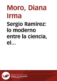 Sergio Ramírez: lo moderno entre la ciencia, el periodismo y la literatura / Diana Irma Moro | Biblioteca Virtual Miguel de Cervantes