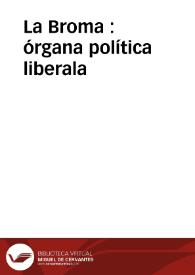 La Broma : órgana política liberala | Biblioteca Virtual Miguel de Cervantes