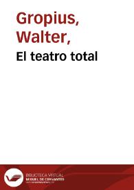 El teatro total / Walter Gropius | Biblioteca Virtual Miguel de Cervantes