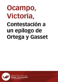 Contestación a un epílogo de Ortega y Gasset / Victoria Ocampo | Biblioteca Virtual Miguel de Cervantes