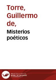 Misterios poéticos / Guillermo de Torre | Biblioteca Virtual Miguel de Cervantes