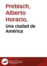 Una ciudad de América / Alberto Prebisch | Biblioteca Virtual Miguel de Cervantes