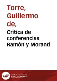 Crítica de conferencias Ramón y Morand / Guillermo de Torre | Biblioteca Virtual Miguel de Cervantes