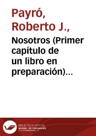 Nosotros (Primer capítulo de un libro en preparación) (Conclusión) / Roberto J. Payró | Biblioteca Virtual Miguel de Cervantes
