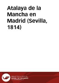 Atalaya de la Mancha en Madrid (Sevilla, 1814) | Biblioteca Virtual Miguel de Cervantes