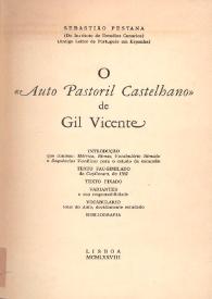 O "Auto pastoril castelhano" / de Gil Vicente ; introduçao ..., Texto fa-similiado ..., Texto fixado, Variantes, Vocabulario, Bibliografía [por] Sebastião Pestana | Biblioteca Virtual Miguel de Cervantes