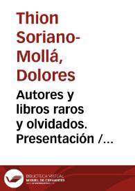 Autores y libros raros y olvidados. Presentación / Dolores Thion Soriano | Biblioteca Virtual Miguel de Cervantes