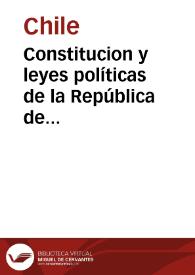 Constitucion y leyes políticas de la República de Chile vijentes [sic] en 1881  | Biblioteca Virtual Miguel de Cervantes