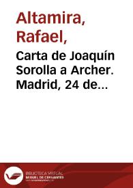 Carta de Joaquín Sorolla a Archer. Madrid, 24 de octubre de 1919 / Rafael Altamira | Biblioteca Virtual Miguel de Cervantes