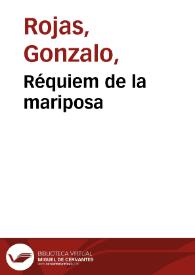 Réquiem de la mariposa / Gonzalo Rojas | Biblioteca Virtual Miguel de Cervantes
