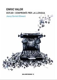 Enric Valor. Estudi i compromís per la llengua / Josep Daniel Climent | Biblioteca Virtual Miguel de Cervantes