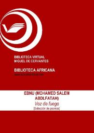 Voz de fuego [Selección de poemas] / Ebnu (Adelfatah, Mohamed Salem) ; Conchi Moya (ed.) | Biblioteca Virtual Miguel de Cervantes