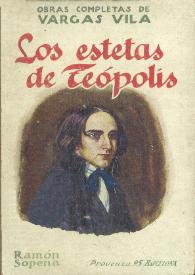 Los estetas de Teópolis : novela / J. M. Vargas Vila; ed. definitiva | Biblioteca Virtual Miguel de Cervantes