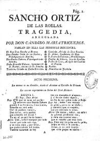 Sancho Ortiz de las Roelas. Tragedia / arreglada por don Cándido Maria Trigueros | Biblioteca Virtual Miguel de Cervantes