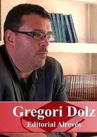 Entrevista a Gregori Dolz (Alrevés)  | Biblioteca Virtual Miguel de Cervantes