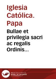 Bullae et privilegia sacri ac regalis Ordinis Redemptorum B.M. de Mercede tomus I,  scholiaste... / /Seraphino de Freitas eiusdem ordinis... | Biblioteca Virtual Miguel de Cervantes