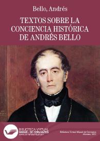 Textos sobre la conciencia histórica de Andrés Bello | Biblioteca Virtual Miguel de Cervantes