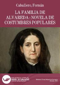 La familia de Alvareda : novela de costumbres populares / Fernán Caballero | Biblioteca Virtual Miguel de Cervantes