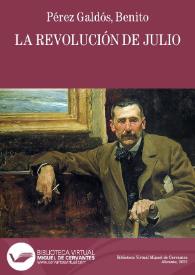 La Revolución de Julio / Benito Pérez Galdós | Biblioteca Virtual Miguel de Cervantes