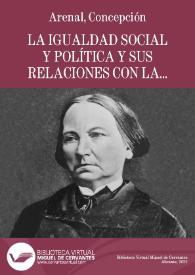 La igualdad social y política y sus relaciones con la libertad / Concepción Arenal | Biblioteca Virtual Miguel de Cervantes