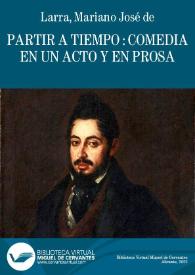 Partir a tiempo : comedia en un acto y en prosa / [pieza de Scribe; traducida por ] D.Mariano José de Larra (Fígaro) ;  ilustradas con grabados intercalados en el texto por Don J.Luis Pellicer | Biblioteca Virtual Miguel de Cervantes