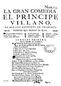 La gran Comedia El principe villano / de don Luis Bermudez de Velmonte | Biblioteca Virtual Miguel de Cervantes