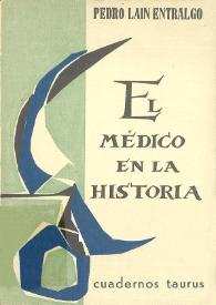 El médico en la historia / Pedro Laín Entralgo | Biblioteca Virtual Miguel de Cervantes