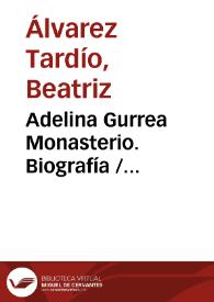 Adelina Gurrea Monasterio. Biografía / Beatriz Álvarez-Tardío | Biblioteca Virtual Miguel de Cervantes