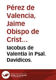 Iacobus de Valentia in Psal. Davidicos. | Biblioteca Virtual Miguel de Cervantes